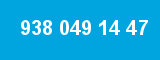 938 049 14 47